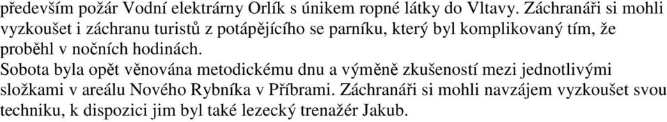 proběhl v nočních hodinách.