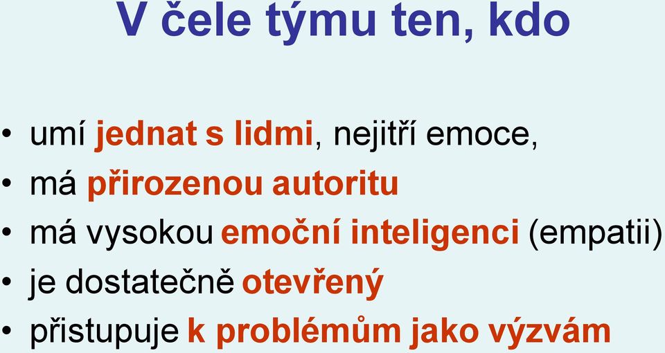 vysokou emoční inteligenci (empatii) je