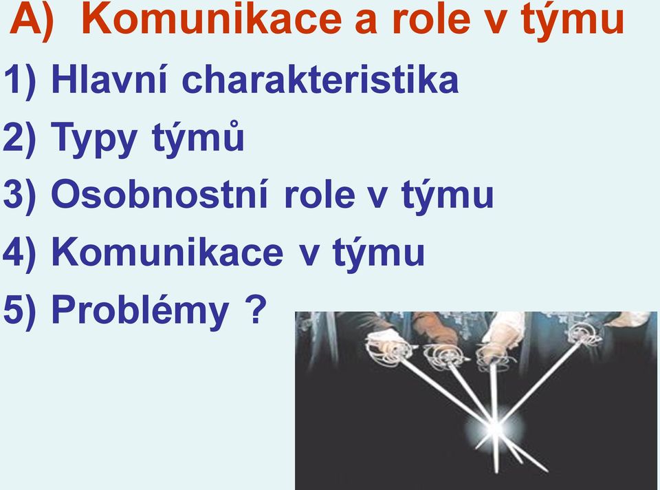 týmů 3) Osobnostní role v týmu