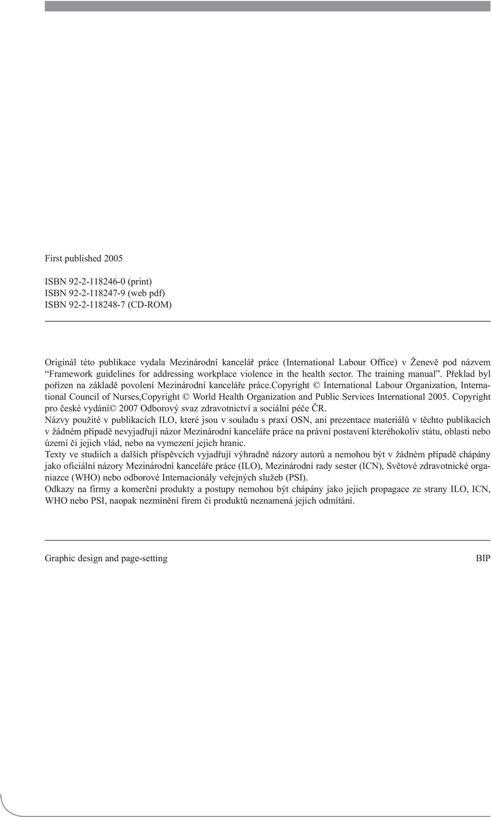 copyright International Labour Organization, International Council of Nurses,Copyright World Health Organization and Public Services International 2005.