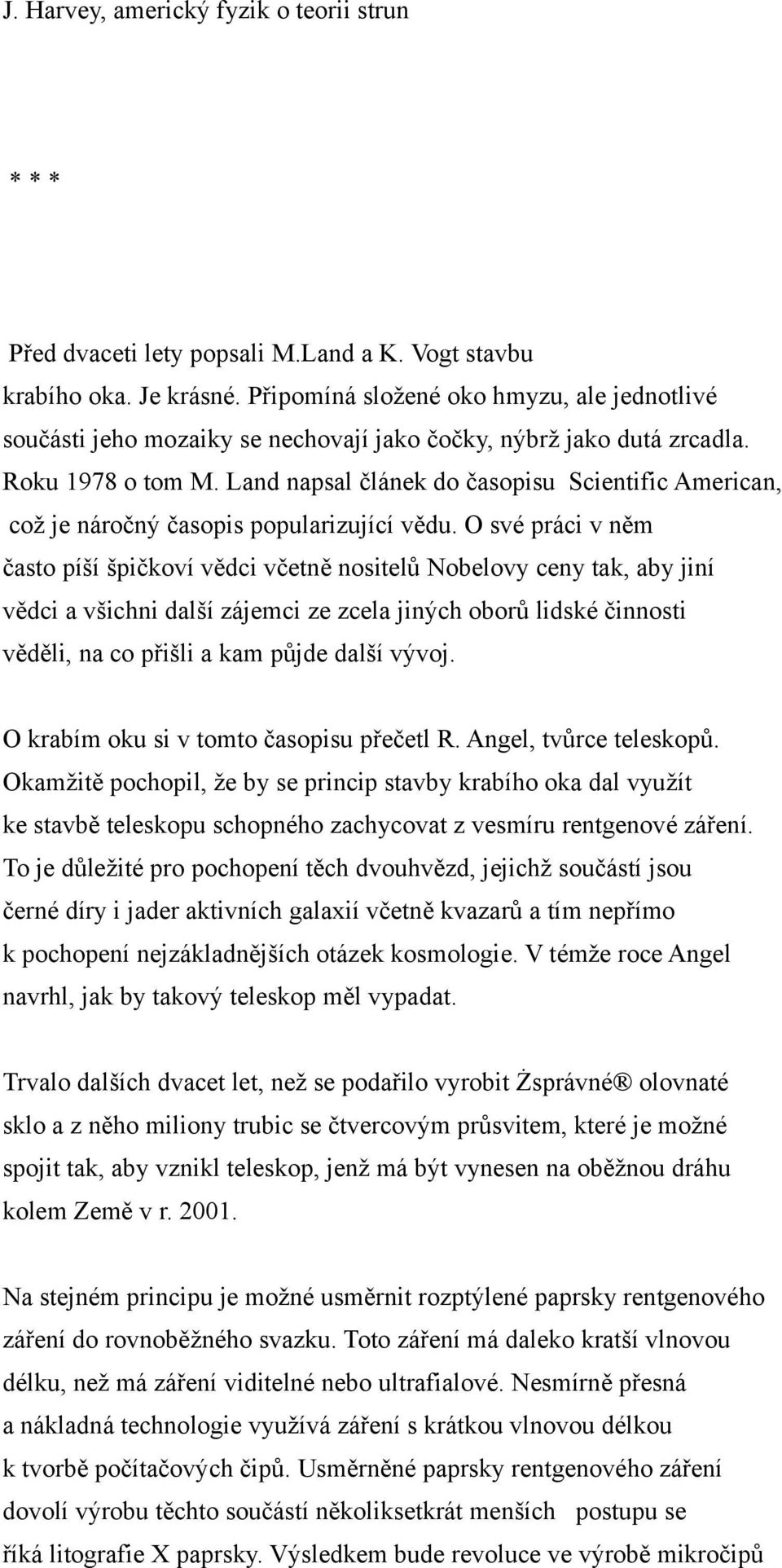 Land napsal článek do časopisu Scientific American, což je náročný časopis popularizující vědu.