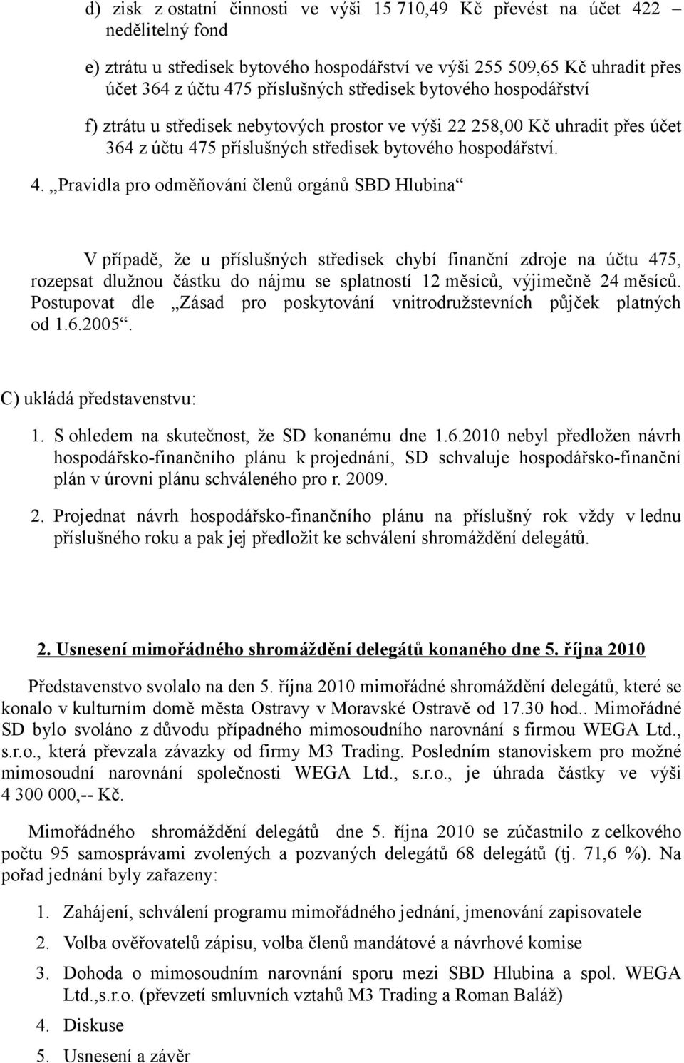 5 příslušných středisek bytového hospodářství. 4.