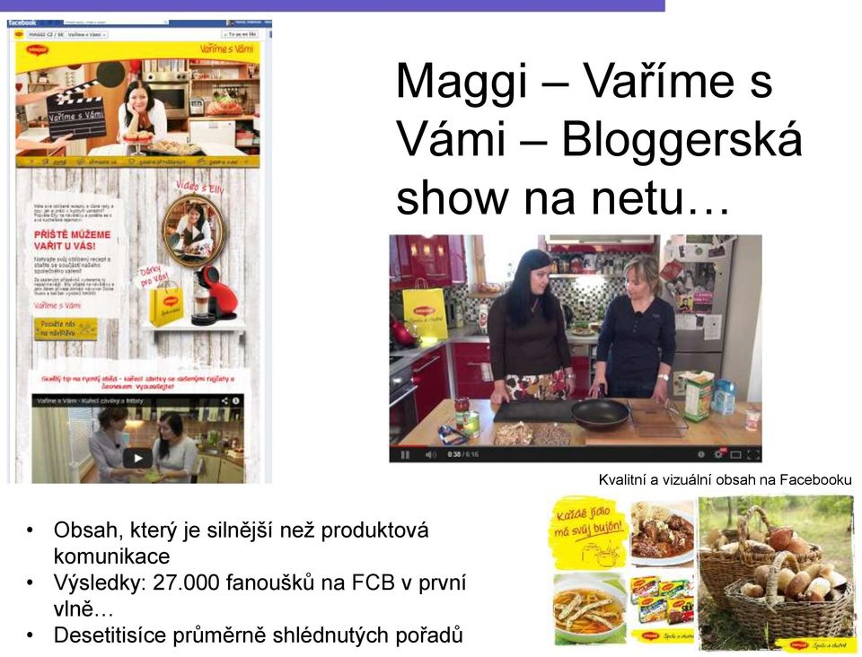 než produktová komunikace Výsledky: 27.