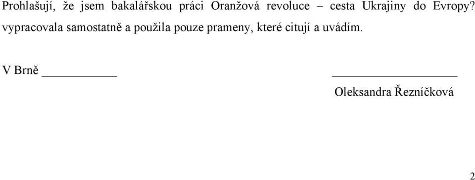 vypracovala samostatně a použila pouze