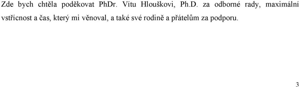 za odborné rady, maximální vstřícnost a