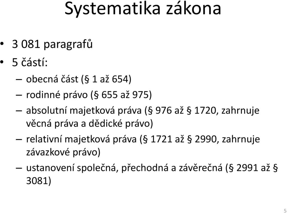 práva a dědické právo) relativní majetková práva ( 1721 až 2990, zahrnuje