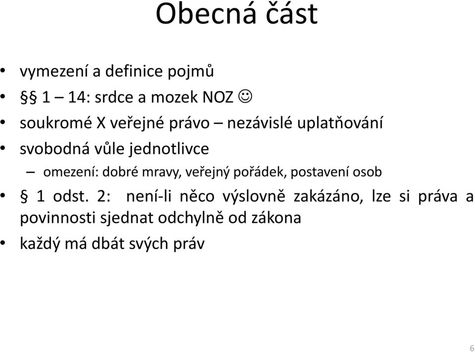 mravy, veřejný pořádek, postavení osob 1 odst.