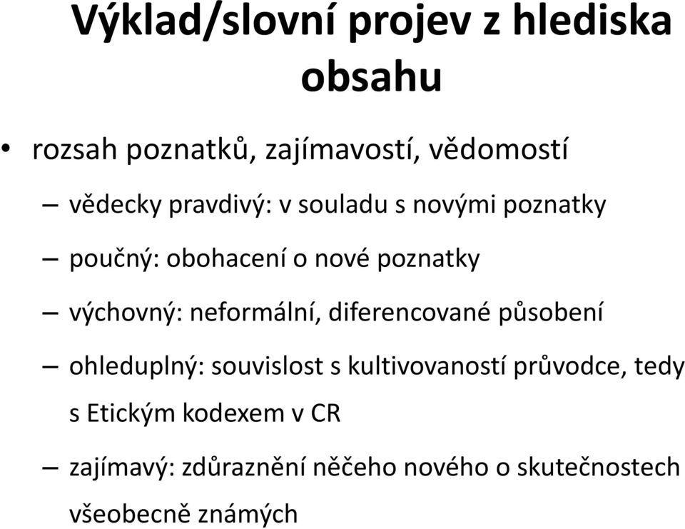 neformální, diferencované působení ohleduplný: souvislost s kultivovaností průvodce,