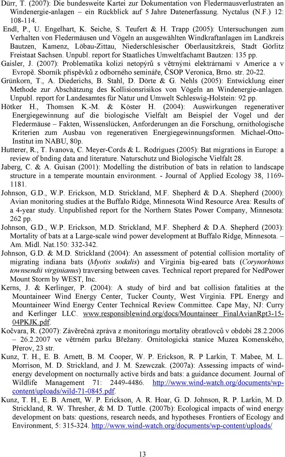 Trapp (2005): Untersuchungen zum Verhalten von Fledermäusen und Vögeln an ausgewählten Windkraftanlagen im Landkreis Bautzen, Kamenz, Löbau-Zittau, Niederschlesischer Oberlausitzkreis, Stadt Görlitz