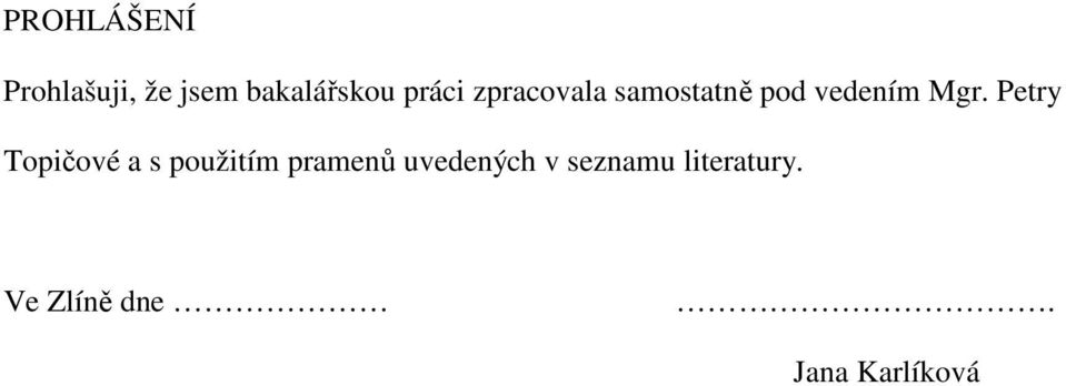 Petry Topičové a s použitím pramenů uvedených