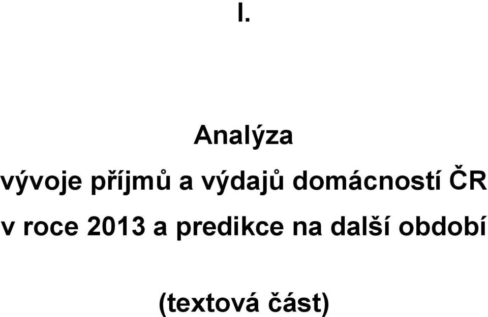 roce 2013 a predikce na