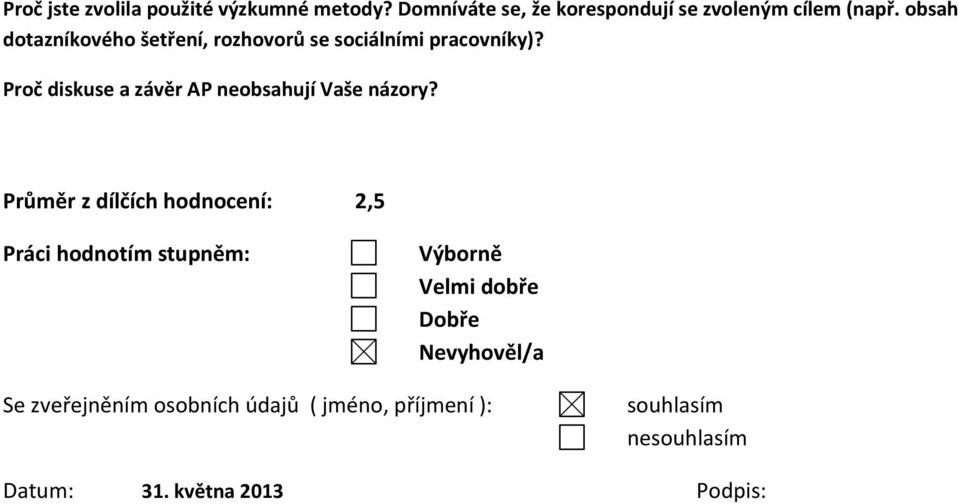 Proč diskuse a závěr AP neobsahují Vaše názory?