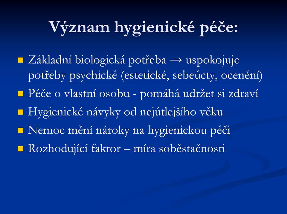 osobu - pomáhá udržet si zdraví Hygienické návyky od nejútlejšího