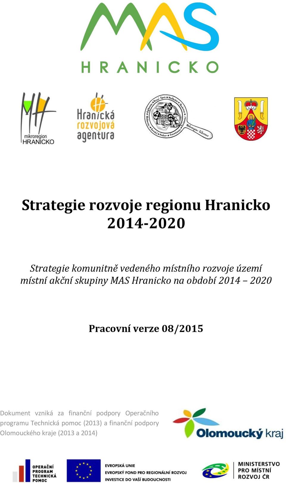 2020 Pracovní verze 08/2015 Dokument vzniká za finanční podpory Operačního