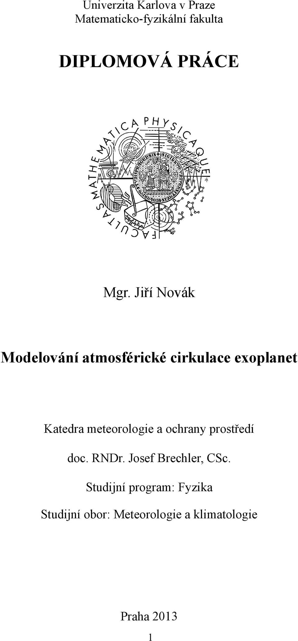 Jiří Novák Modelování atmosférické cirkulace exoplanet Katedra