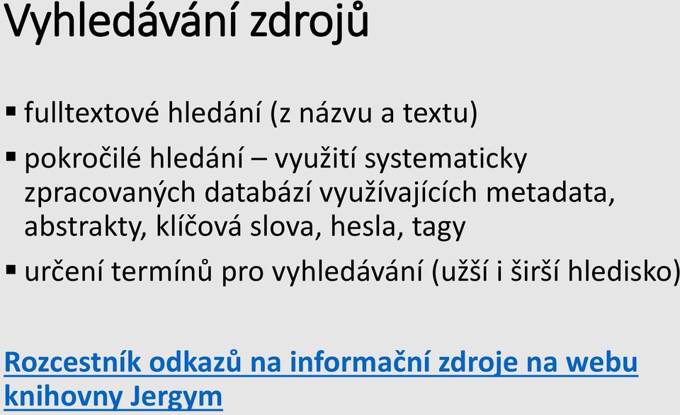 abstrakty, klíčová slova, hesla, tagy určení termínů pro vyhledávání (užší