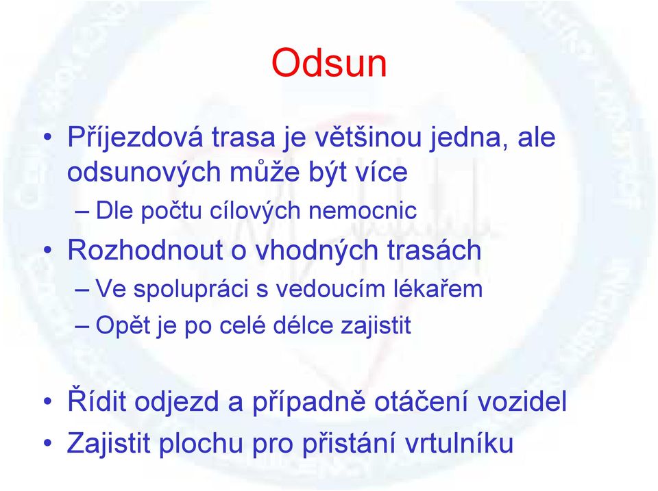 spolupráci s vedoucím lékařem Opět je po celé délce zajistit Řídit