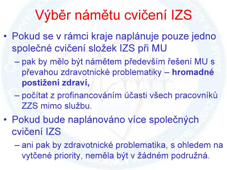 počítat z profinancováním účasti všech pracovníků ZZS mimo službu.