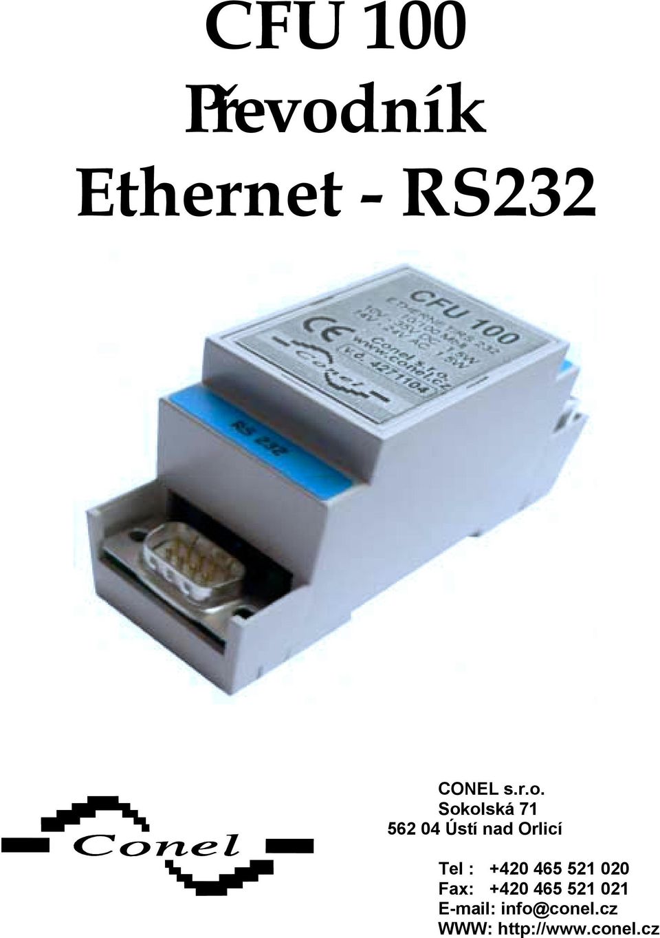 : +420 465 521 020 Fax: +420 465 521 021