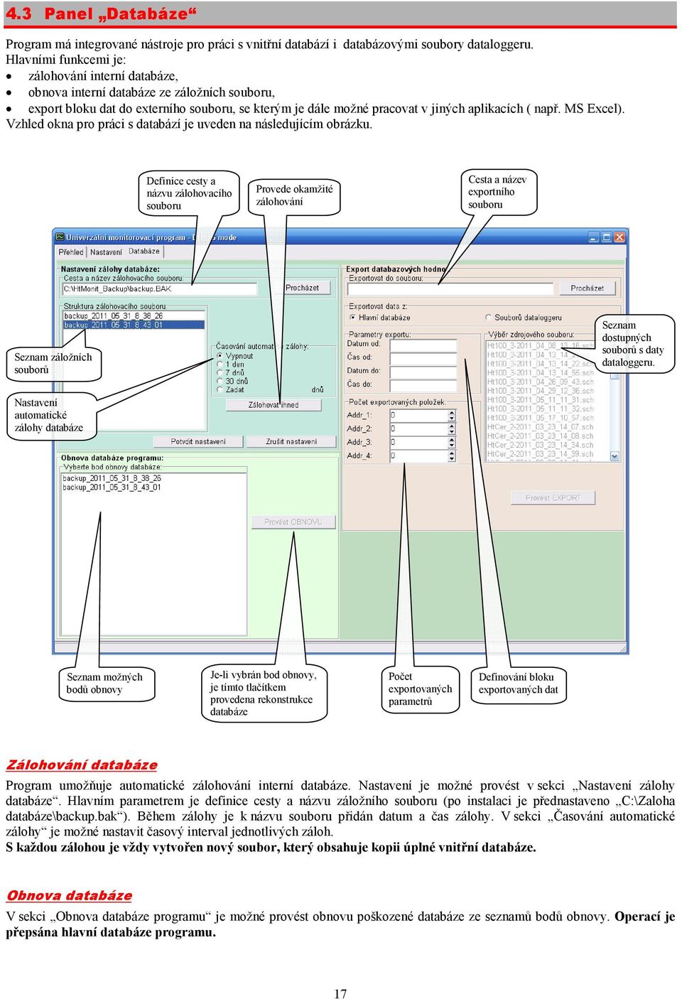 MS Excel). Vzhled okna pro práci s databází je uveden na následujícím obrázku.