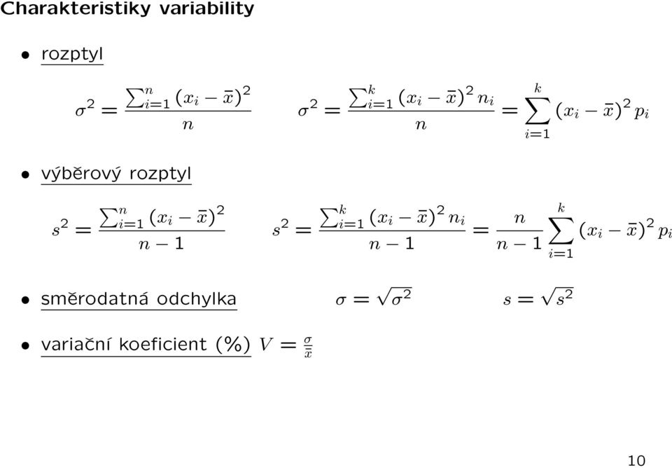 (x i x) 2 n 1 s 2 = k i=1 (x i x) 2 n i n 1 = n n 1 k (x i x) 2 p i