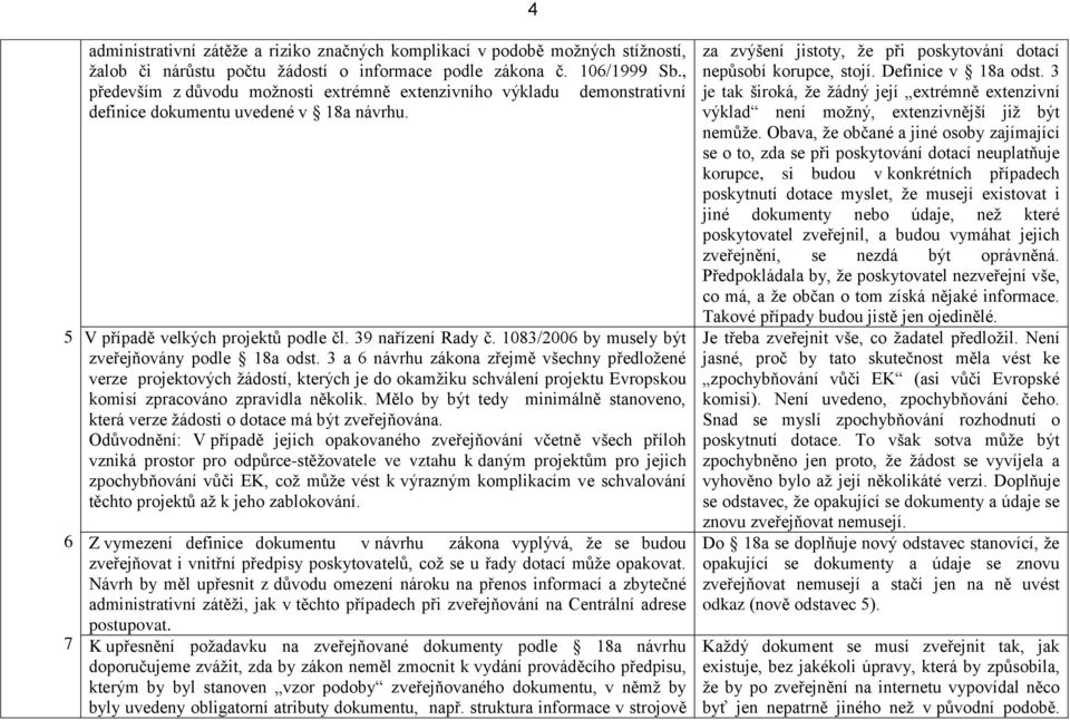 1083/2006 by musely být zveřejňovány podle 18a odst.