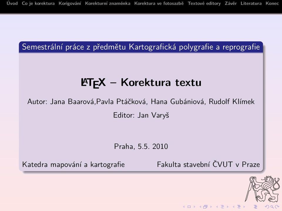 Ptáčková, Hana Gubániová, Rudolf Klímek Editor: Jan Varyš