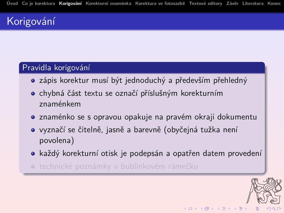 pravém okraji dokumentu vyznačí se čitelně, jasně a barevně (obyčejná tužka není povolena)