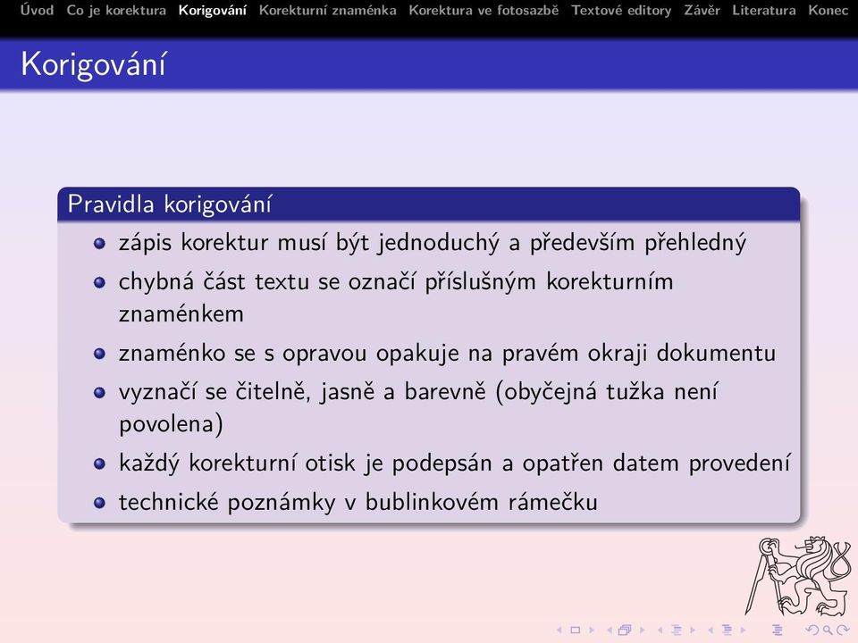 pravém okraji dokumentu vyznačí se čitelně, jasně a barevně (obyčejná tužka není povolena)