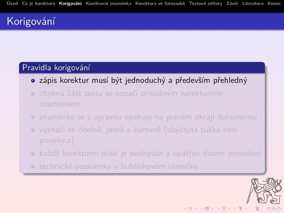 pravém okraji dokumentu vyznačí se čitelně, jasně a barevně (obyčejná tužka není povolena)