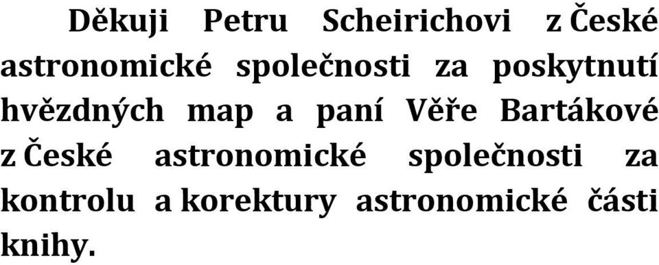 Věře Bartákové z České astronomické společnosti