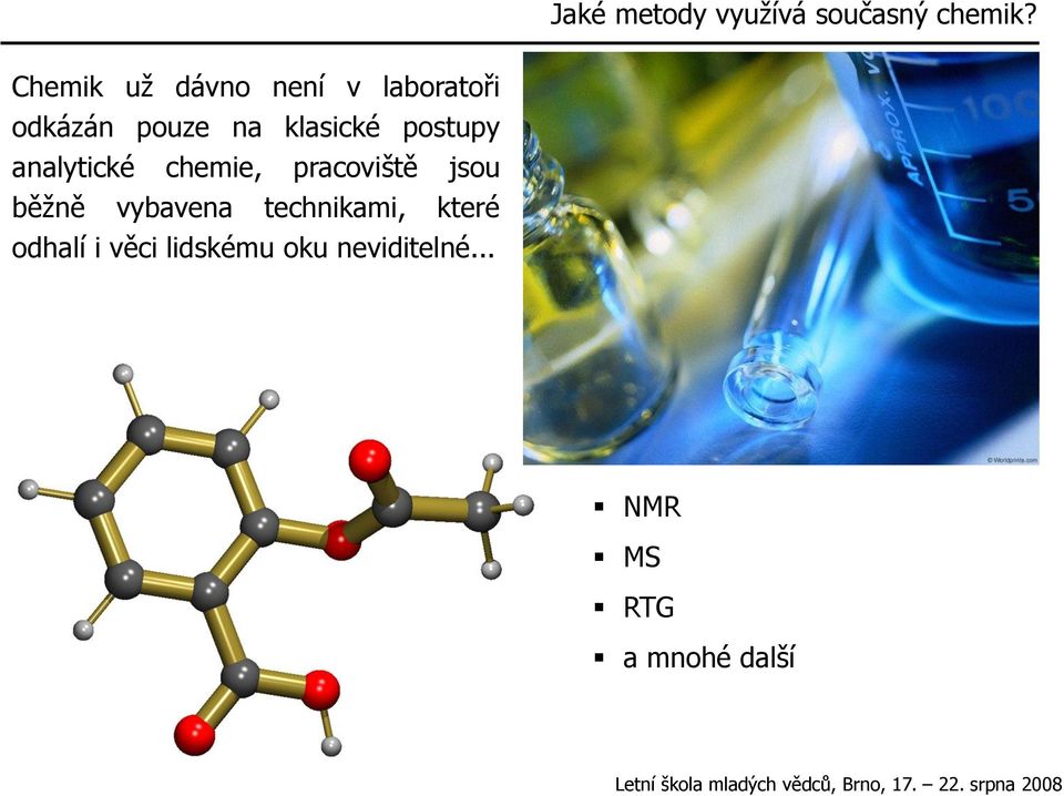 postupy analytické chemie, pracoviště jsou běžně vybavena