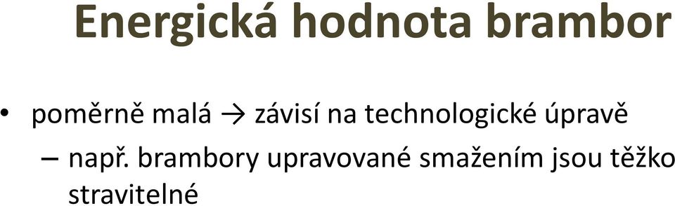 technologické úpravě např.