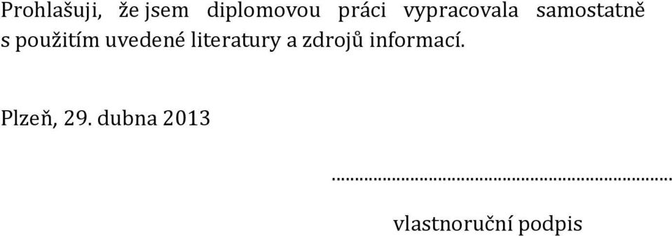 uvedené literatury a zdrojů informací.