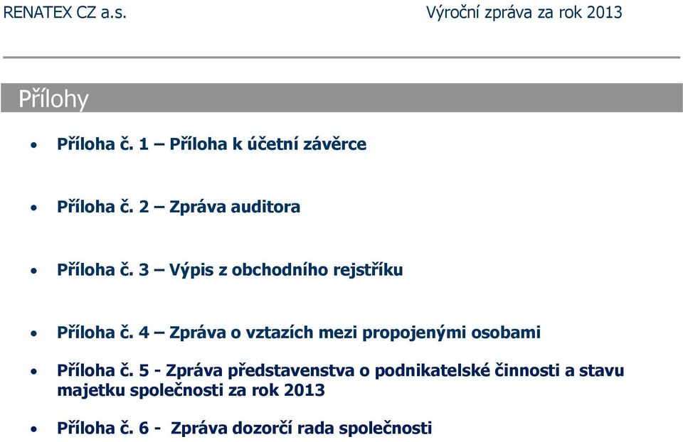 4 Zpráva o vztazích mezi propojenými osobami Příloha č.