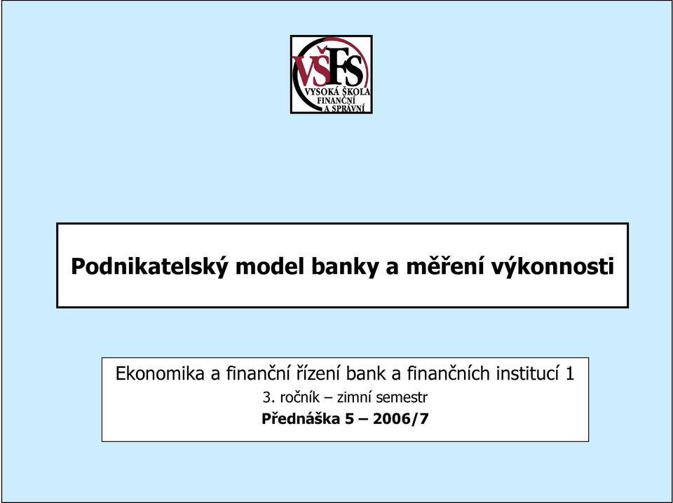 řízení bank a finančních institucí 1