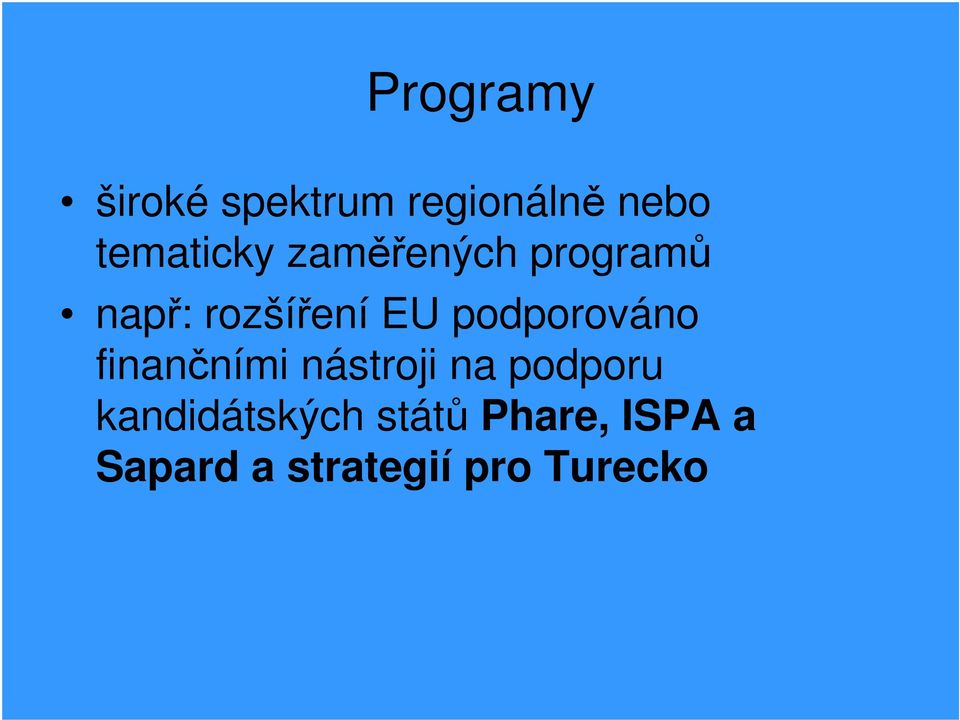 podporováno finančními nástroji na podporu