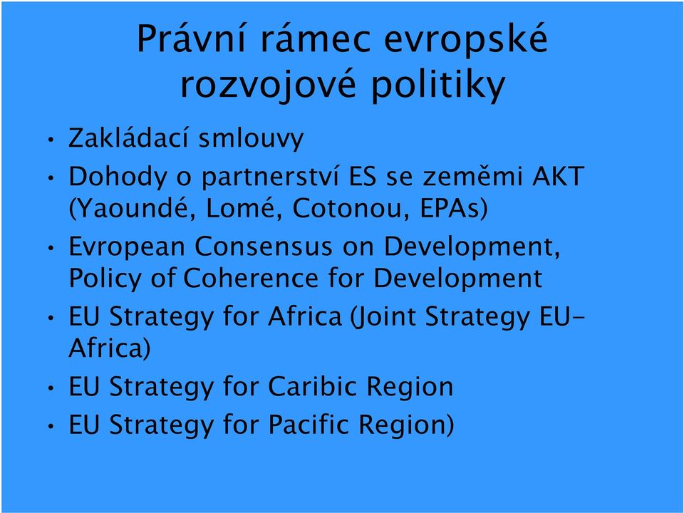 Consensus on Development, Policy of Coherence for Development EU Strategy for