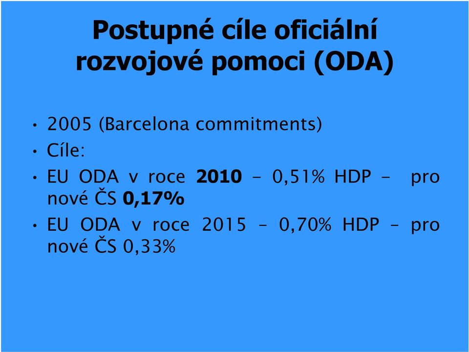 ODA v roce 2010-0,51% HDP - nové ČS 0,17%
