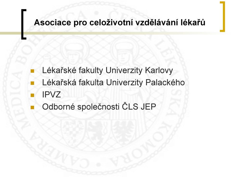 Univerzity Karlovy Lékařská fakulta