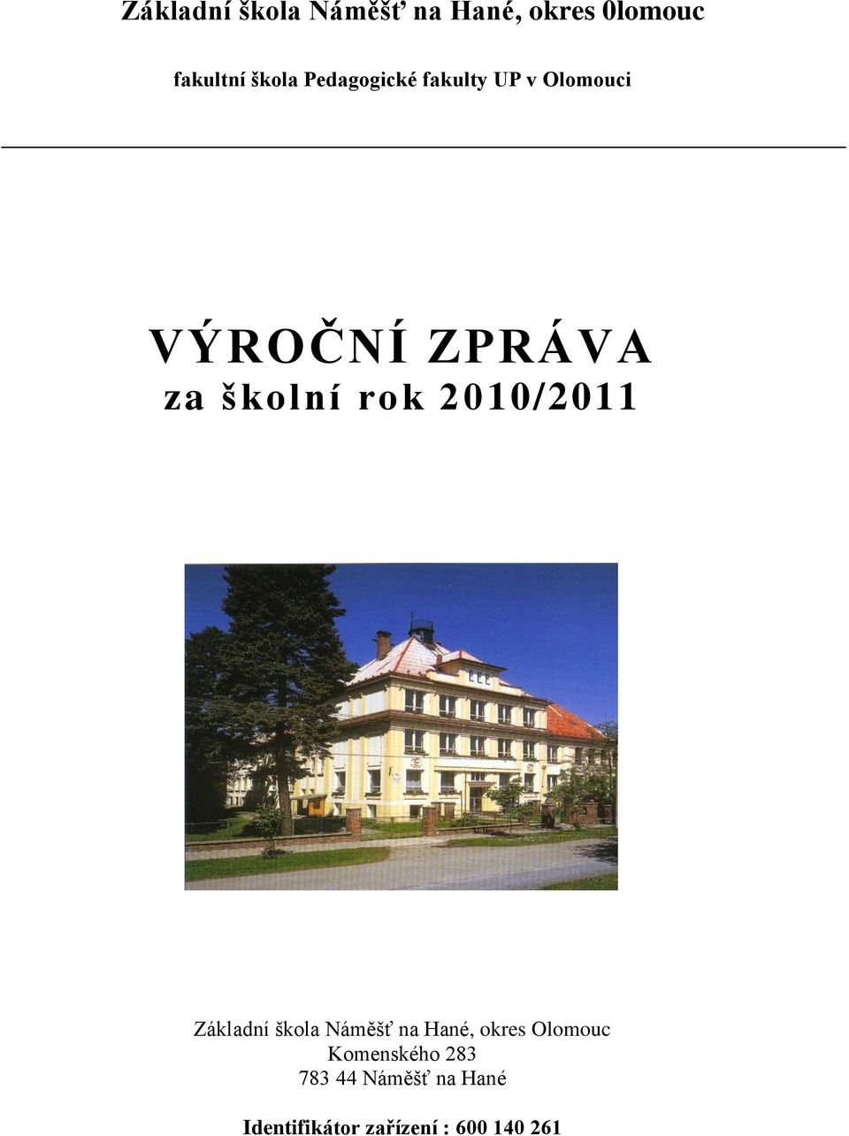 2010/2011 Základní škola Náměšť na Hané, okres Olomouc