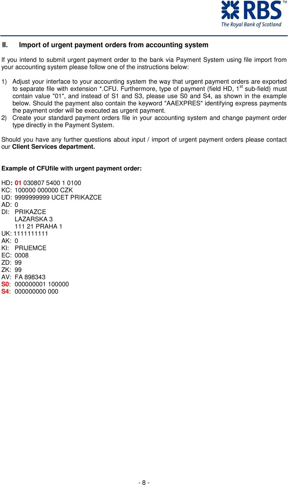Furthermore, type of payment (field HD, 1 st sub-field) must contain value "01", and instead of S1 and S3, please use S0 and S4, as shown in the example below.