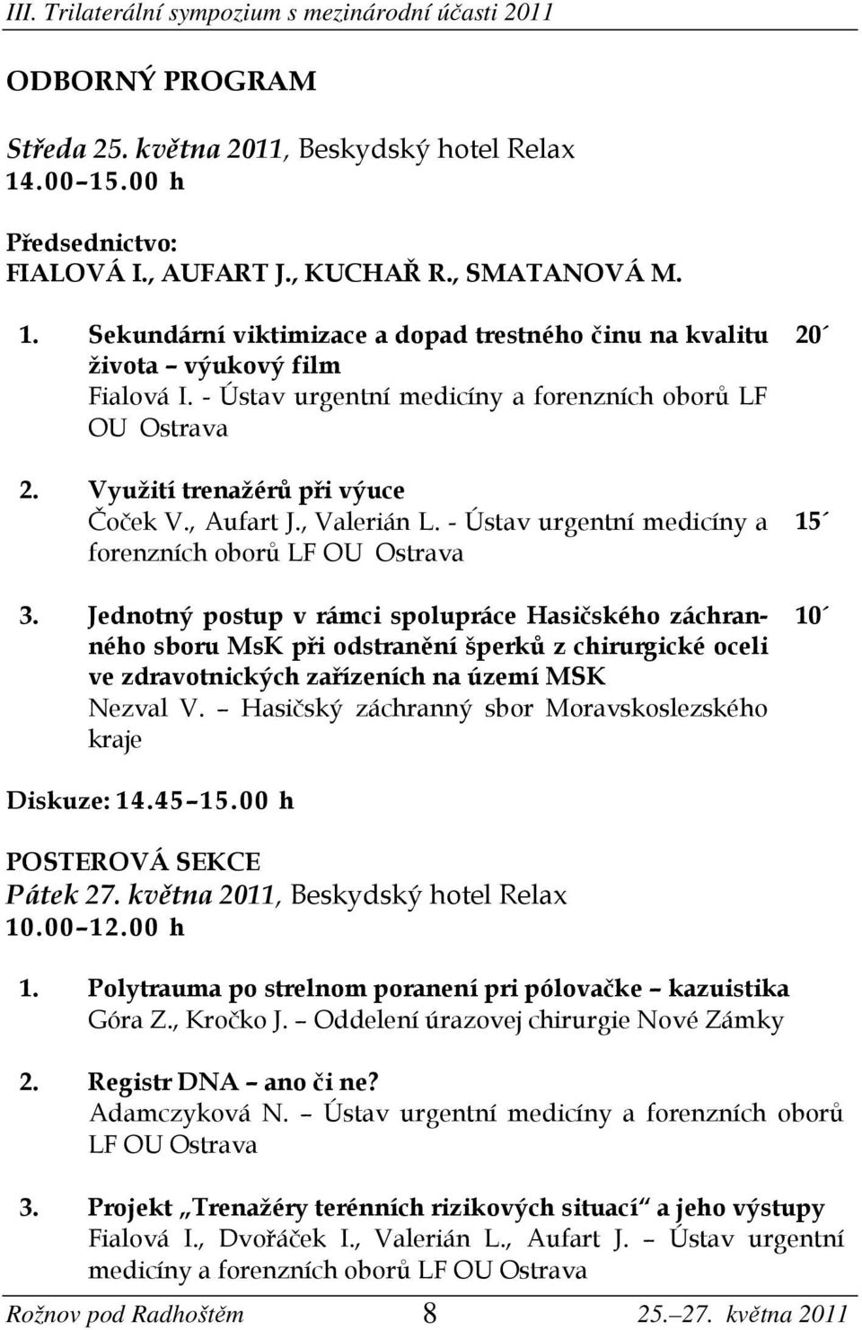 Jednotný postup v rámci spolupráce Hasičského záchranného sboru MsK při odstranění šperků z chirurgické oceli ve zdravotnických zařízeních na území MSK Nezval V.