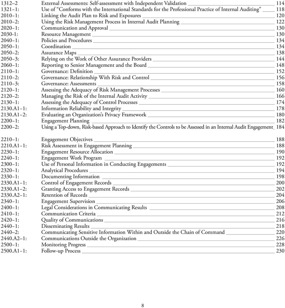 1: Policies and Procedures 134 2050 1: Coordination 134 2050 2: Assurance Maps 138 2050 3: Relying on the Work of Other Assurance Providers 144 2060 1: Reporting to Senior Management and the Board