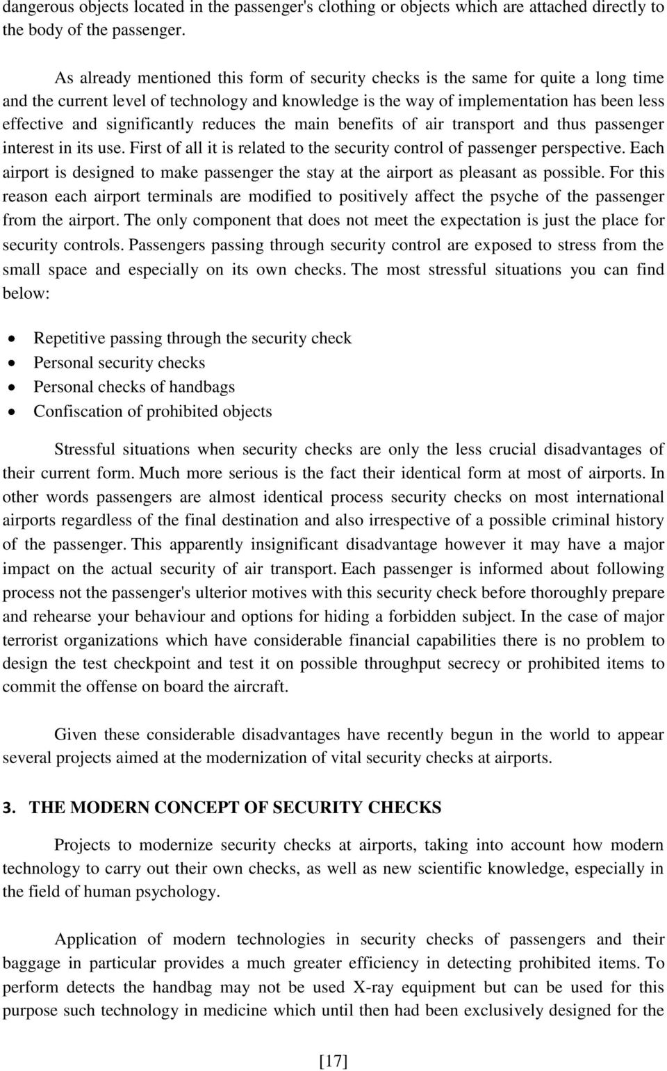 significantly reduces the main benefits of air transport and thus passenger interest in its use. First of all it is related to the security control of passenger perspective.