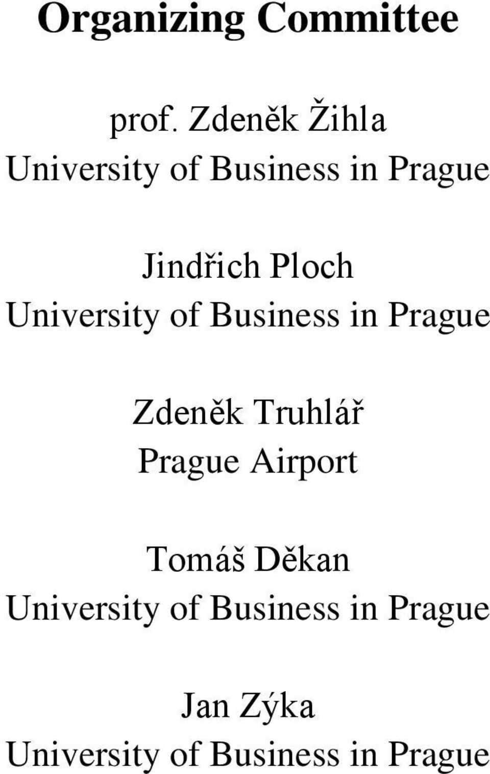 Ploch University of Business in Prague Zdeněk Truhlář