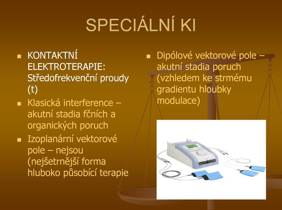 vektorové pole nejsou (nejšetrnější forma hluboko působící terapie Dipólové