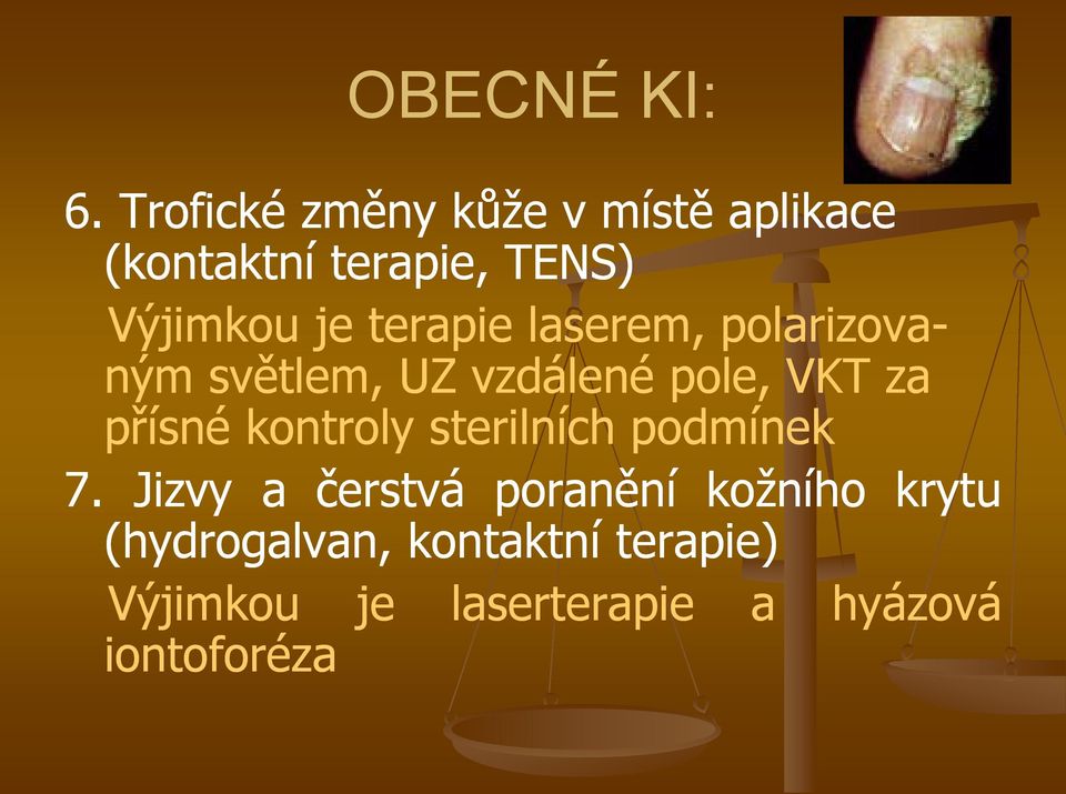 terapie laserem, polarizova- ným světlem, UZ vzdálené pole, VKT za přísné