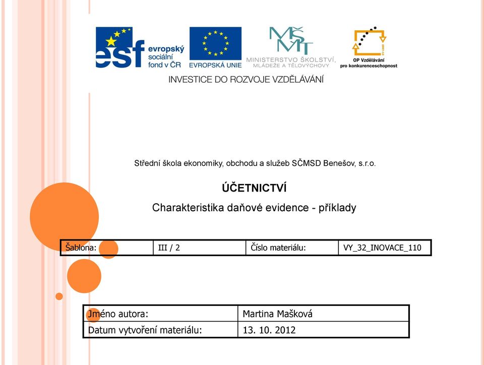 Šablona: III / 2 Číslo materiálu: VY_32_INOVACE_110 Jméno