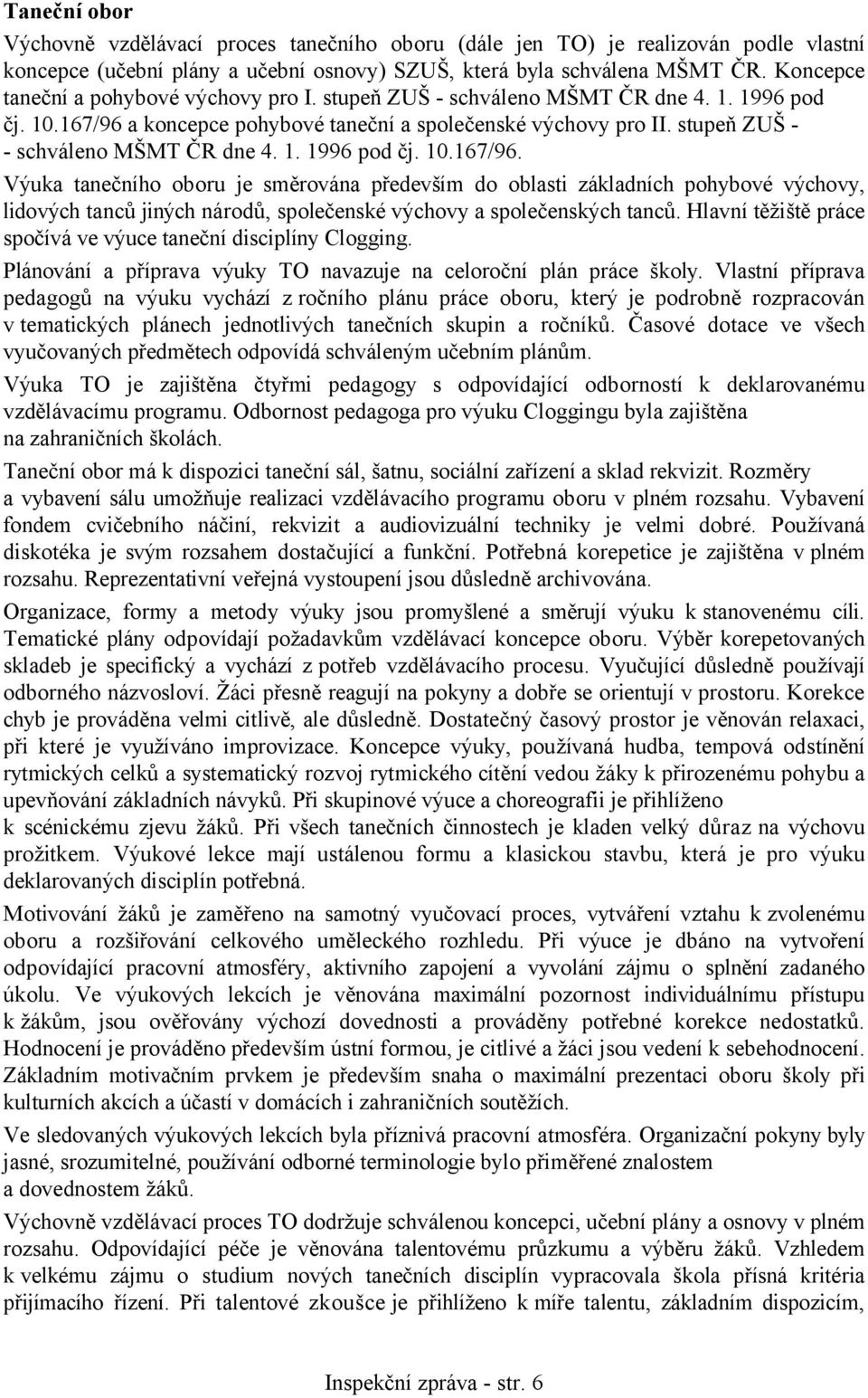 stupeň ZUŠ - - schváleno MŠMT ČR dne 4. 1. 1996 pod čj. 10.167/96.